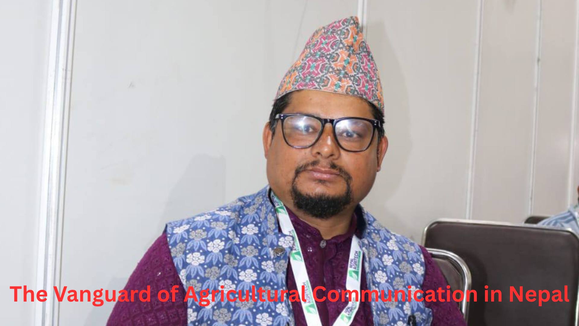 Ashim Sapkota: The Vanguard of Agricultural Communication in Nepal